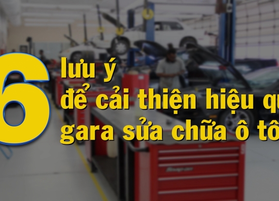 6 Lưu Ý Để Cải Thiện Hiệu Quả Gara Sửa Chữa Ô Tô