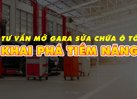 Tư Vấn Mở Gara Sửa Chữa Ô Tô: Khai Phá Tiềm Năng